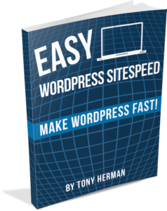 Easy WordPress SiteSpeed by Tony Herman