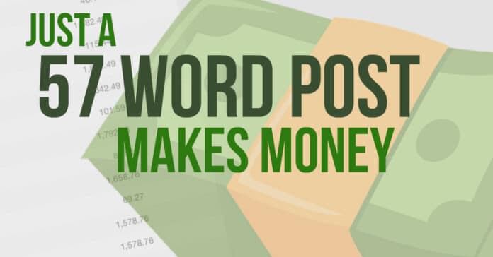 Just a 57 Word Post Makes Money