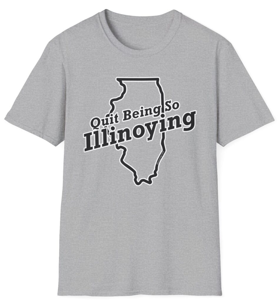 "Quit Being So Illinoying" funny Midwest t-shirt