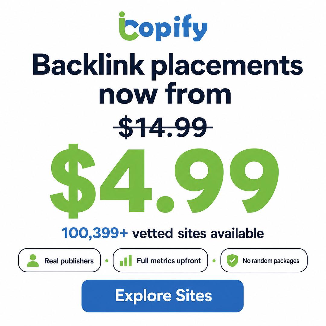 Backlink placements now from 
$4.99 - 100,399+ vetted sites available - Real publishers - Full metrics upfront - No random packages - Explore Sites